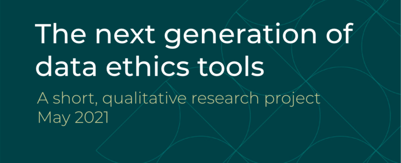 The Next Generation Of Data Ethics Tools | The ODI